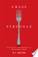 Crass struggle : greed, glitz, and gluttony in a wanna-have world /