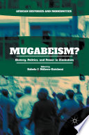 Mugabeism? : history, politics, and power in Zimbabwe /