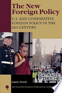 The new foreign policy : U.S. and comparative foreign policy in the 21st century / Laura Neack.