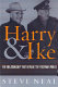 Harry and Ike : the partnership that remade the postwar world /