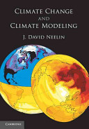 Climate change and climate modeling / J. David Neelin.