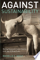 Against sustainability : reading nineteenth-century America in the age of climate crisis /