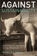Against sustainability : reading nineteenth-century America in the age of climate crisis /