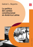 La politica del cambio constitucional en America Latina /