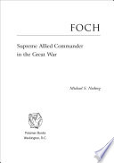 Foch : Supreme Allied Commander in the Great War /