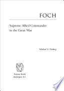 Foch : Supreme Allied Commander in the Great War / Michael S. Neiberg.