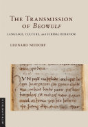 The transmission of Beowulf : language, culture, and scribal behavior / Leonard Neidorf.