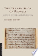 The transmission of Beowulf : language, culture, and scribal behavior / Leonard Neidorf.