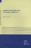 Urban planning and cultural identity / William J.V. Neill.