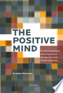 The positive mind : its development and impact on modernity and postmodernity / Evaldas Nekrašas.