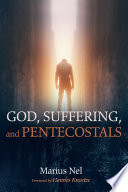 God, suffering, and Pentecostals /