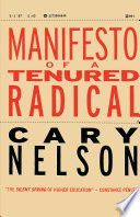 Manifesto of a tenured radical / Cary Nelson.