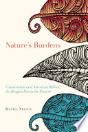 Nature's burdens : conservation and American politics, the Reagan era to the present / Daniel Nelson.