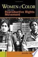 Women of color and the reproductive rights movement /