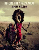 Before they pass away / Jimmy Nelson.