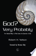 God? Very probably : five rational ways to think about the question of God /