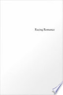 Racing romance : love, power, and desire among Asian American/white couples /