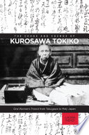 The chaos and cosmos of Kurosawa Tokiko : one woman's transit from Tokugawa to Meiji Japan /