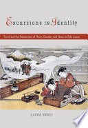 Excursions in identity : travel and the intersection of place, gender, and status in Edo Japan /