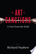 The art of sanctions : a view from the field / Richard Nephew.
