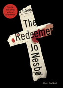 The Redeemer / Jo Nesbø ; translated from the Norwegian by Don Bartlett.