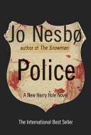 Police / Jo Nesbø ; translated from the Norwegian by Don Bartlett.