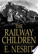 The railway children / E. Nesbit.