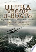 Ultra versus U-Boats : Enigma decrypts in the National Archives /