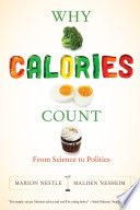 Why Calories Count : From Science to Politics /