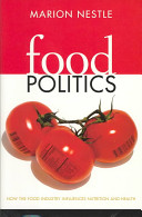 Food politics : how the food industry influences nutrition and health /