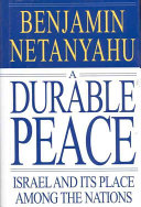 A durable peace : Israel and its place among the nations / Benjamin Netanyahu.