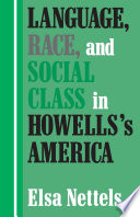 Language, race, and social class in Howells's America /