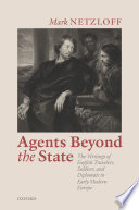 Agents Beyond the State The Writings of English Travelers, Soldiers, and Diplomats in Early Modern Europe.
