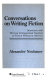 Conversations on writing fiction : interviews with thirteen distinguished teachers of fiction writing in America / Alexander Neubauer.