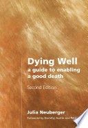 Dying well : a guide to enabling a good death /