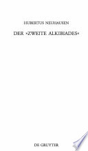 Der Zweite Alkbiades [i.e. Alkibiades] : Untersuchungen zu einem pseudoplatonischen Dialog /