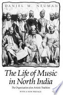 The life of music in north India : the organization of an artistic tradition /