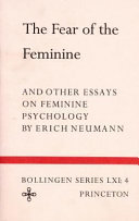 The Fear of the Feminine And Other Essays on Feminine Psychology.