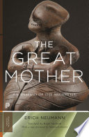 The Great Mother : an analysis of the archetype /