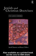 Jewish and Christian doctrines : the classics compared / Jacob Neusner and Bruce Chilton.