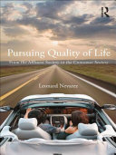 Pursuing quality of life from the affluent society to the consumer society / Leonard Nevarez.