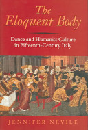 The eloquent body : dance and humanist culture in fifteenth-century Italy /