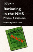 Rationing in the NHS : principles and pragmatism / Bill New, Julian Le Grand.