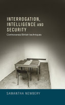 Interrogation, intelligence and security : controversial British techniques /