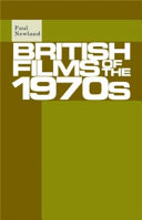 British films of the 1970s / Paul Newland.