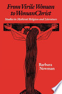 From virile woman to womanChrist studies in medieval religion and literature /