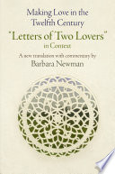 Making love in the twelfth century : Letters of two lovers in context /