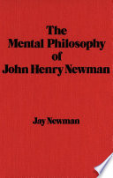 The Mental Philosophy of John Henry Newman.