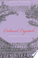 Cultural capitals early modern London and Paris / Karen Newman.