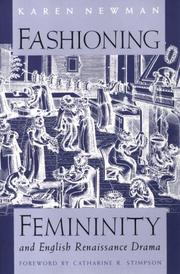 Fashioning femininity and English Renaissance drama /